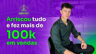 Ele arriscou tudo e Hoje já fez 100 mil reais em vendas com Marketing Digital  Podcast 2 [upl. by Etnaid]