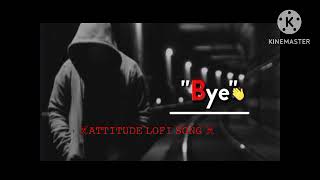 😠SLOWEDREVERB ATTITUDE LOFI SONG 👿 NO LOVE 💔lofi song [upl. by Ahseila]