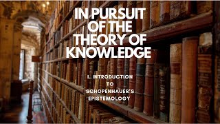 I Introduction to Schopenhauers epistemology [upl. by Sinnelg]