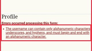 Error Occurred processing this Form The Username can contain only alphanumeric characters Problem [upl. by Ratcliffe657]