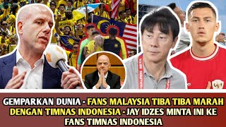 🔴 GEMPARKAN DUNIA  FANS MALAYSIA MARAH  JAY IDZES BERI PESAN  BERITA TIMNAS INDONESIA HARI INI [upl. by Nosrac]