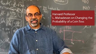 Harvard Professor L Mahadevan on Changing the Probability of a Coin Toss [upl. by Septima]