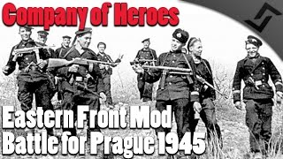 Battle for Prague 1945  Company of Heroes  Eastern Front Mod Gameplay [upl. by Taylor]