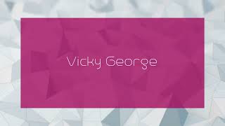 Vicky George  appearance [upl. by Mellisa]