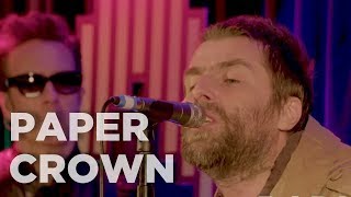 Liam Gallagher  Paper Crown Acoustic  LIVE From The Roof  Radio X session [upl. by Catharine794]