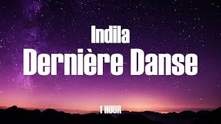 Indila  Dernière Danse  1 Hour  🎵🎵 [upl. by Thora]