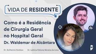 Como é a Residência de Cirurgia Geral no Hospital Geral Dr Waldemar de Alcântara [upl. by Fleck]