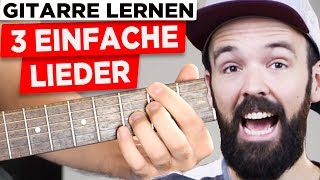 Gitarre lernen für Anfänger  3 coole Lieder  sehr einfach amp auf Deutsch [upl. by Oiramel]