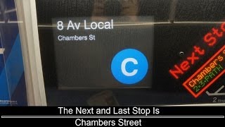 ᴴᴰ R160  C train to Chambers Street announcements via 8 Av local [upl. by Jo-Anne473]