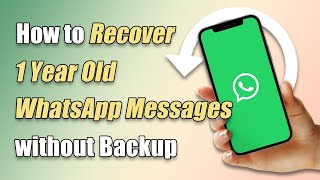 How to Recover 1 or 4 Year Old WhatsApp Messages without Backup [upl. by Zetra]