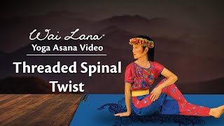 Get Rid of Digestive Problems amp Constipation with Threaded Spinal Twist Pose  Wai Lana Yoga [upl. by Belden]