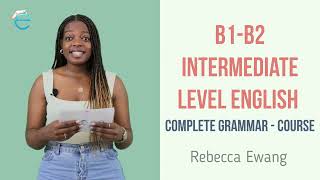 B1B2 Intermediate Level ENGLISH Course  Complete Grammar Vocabulary Pronunciation and Structures [upl. by Haraf]