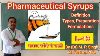 Syrups  Definition  Advantages  Types  Preparation  Formulation  Pharmaceutics  L13 [upl. by Lynnworth]