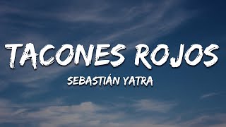 Sebastián Yatra  Tacones Rojos LetraLyrics [upl. by Nicholle485]