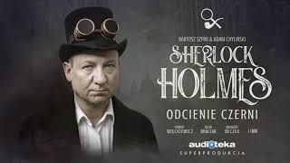 Adam Chyliński Bartosz Szpak quotSherlock Holmes Odcienie czerniquot  superprodukcja [upl. by Iliam5]