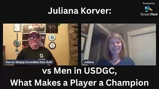 Juliana Korver Playing vs Men at USDGC and What Makes a Player a Champion discgolf [upl. by Swithin]