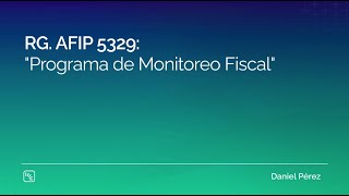 RG AFIP 5329 quotPrograma de Monitoreo Fiscalquot [upl. by Asirralc321]