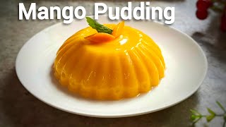 Mango Pudding  No Gelatin No AgarAgar  Quick amp Easy Mango Dessert [upl. by Eidissac]