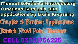 Manual solution for Functional Analysis by Erwin Kreyszing  Ch5  Banach Fixed Point Theorem [upl. by Assirahc]