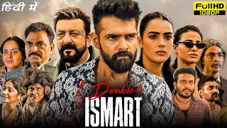 Double iSmart Full Movie Hindi Dubbed 2024 Ram Pothineni Sanjay Dutt Kavya Thapar Facts amp Review [upl. by Esela]