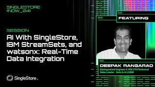 SingleStore Now 2024 AI with SingleStore IBM StreamSets and watsonxai [upl. by Nodnil]