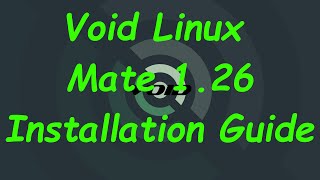 Void Linux Mate 126 Installation Guide [upl. by Lodie]