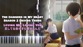 Boku no Kokoro no Yabai Yatsu Season 2 ED『Loving Me Loving You  恋してる自分すら愛せるんだ』Kohana Lam piano [upl. by Roswald16]