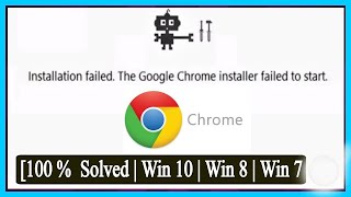 How to Fix “Google Chrome Installer Failed to Start” Error in Windows 1087 [upl. by Derfiniw992]