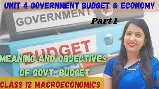 Government Budget and Economy  Unit 4  Class 12 Macroeconomics [upl. by Idona]