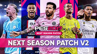 PES 2017 Next Season Patch V2  AIO 20232024 [upl. by Airtap528]