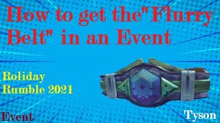 Event How to get the Flurry Belt  Roliday Rumble 2021  Roblox [upl. by Nothgierc]