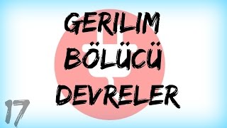 DEVRE ANALİZİ DERS 17Gerilim Bölücü Devreler [upl. by Aitsirk]