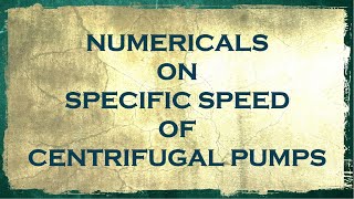 Numerical problems on specific speed of centrifugal pumps [upl. by Ahsert956]