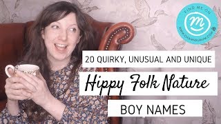 20 QUIRKY UNIQUE AND UNUSUAL HIPPY BOHO  FOLK  NATURE BOYS NAMES  Bex Massey Vlogs [upl. by Eudora]