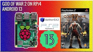 Raspberry Pi 4 PS2 EMULATION  AetherSX2  ANDROID 13  GOD of War 2 [upl. by Eatnwahs]