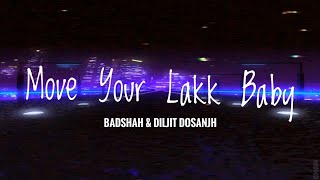 Move Your Lakk Baby Slowed amp Reverb  Badshah  Diljit Dosanjh [upl. by Nyliac]