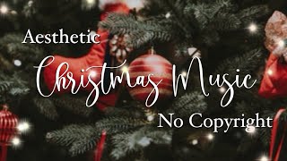 Aesthetic Christmas Music No Copyright 🎄  Lofi Background Music Playlist [upl. by Ursula]