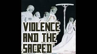 Rene Girards Violence And The Sacred [upl. by Adli]