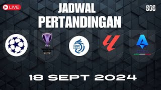 Jadwal Pertandingan 18 September 2024  Score808 Live [upl. by Kessel]