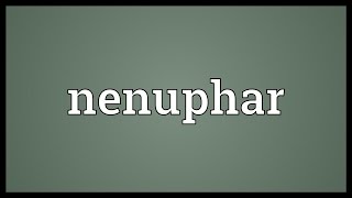 Nenuphar Meaning [upl. by Haramat]