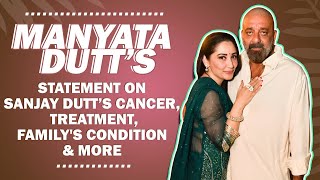 Manyata Dutt’s Statement On Sanjay Dutt’s Cancer Treatment Familys Condition amp More Sanjay Dutt [upl. by Amorita]