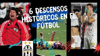 6 Descensos históricos en el fútbol [upl. by Eetsirk350]