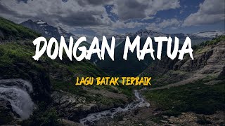 Dongan Matua  Lirik Lagu Batak Terbaik  Lirik Lagu Batak  Lirik Lagu Batak Populer  Trio Batak [upl. by Aciamaj]