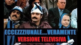 Eccezzziunale Veramente Versione TV Franco 2° Parte [upl. by Yreffeg610]