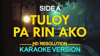 TULOY PA RIN AKO  Side A KARAOKE Version [upl. by Elia538]