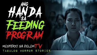 Ang HANDA sa FEEDING PROGRAM  Tagalog Horror Story  Kwentong Aswang [upl. by Nodgnal]