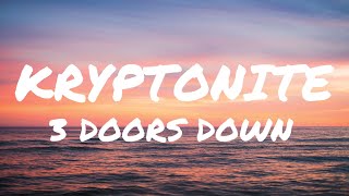 3 Doors Down  Kryptonite Lyrics [upl. by Karla239]