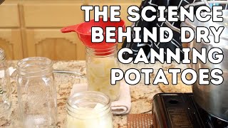 The Science Behind Dry Canning Potatoes [upl. by Aynuat]