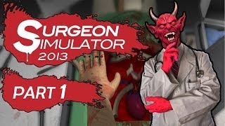 Surgeon Simulator 2013  Part 1  Fear The Drill [upl. by Grunenwald614]