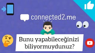 Connected2me  C2 de bunu yapabileceğinizi biliyormuydunuz [upl. by Evannia]